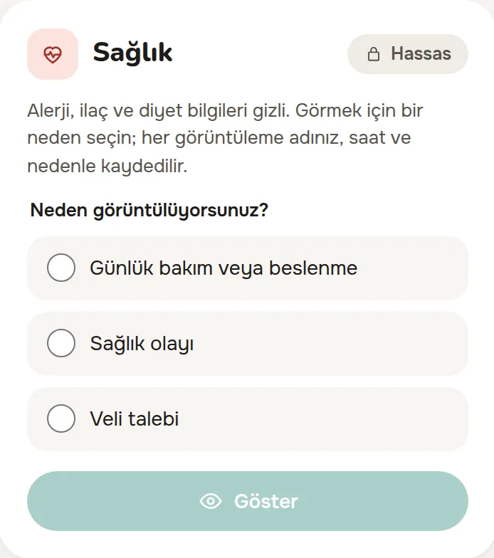 Öğrenci detayındaki sağlık kartı: alerji, ilaç ve diyet bilgileri gizli; görmek için “Günlük bakım veya beslenme”, “Sağlık olayı” ya da “Veli talebi” gerekçelerinden biri seçilir.